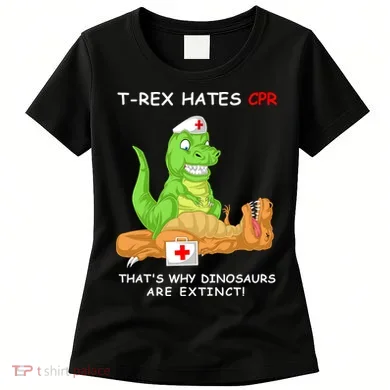 Trex Hates Cpr That's Why Dinosaurs Are Extinct Women's T-Shirt