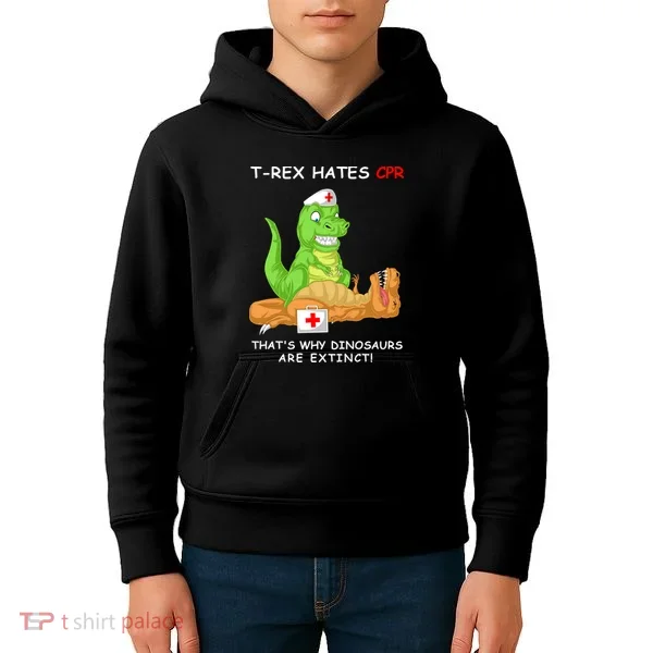 Trex Hates Cpr That's Why Dinosaurs Are Extinct Kids Hoodie