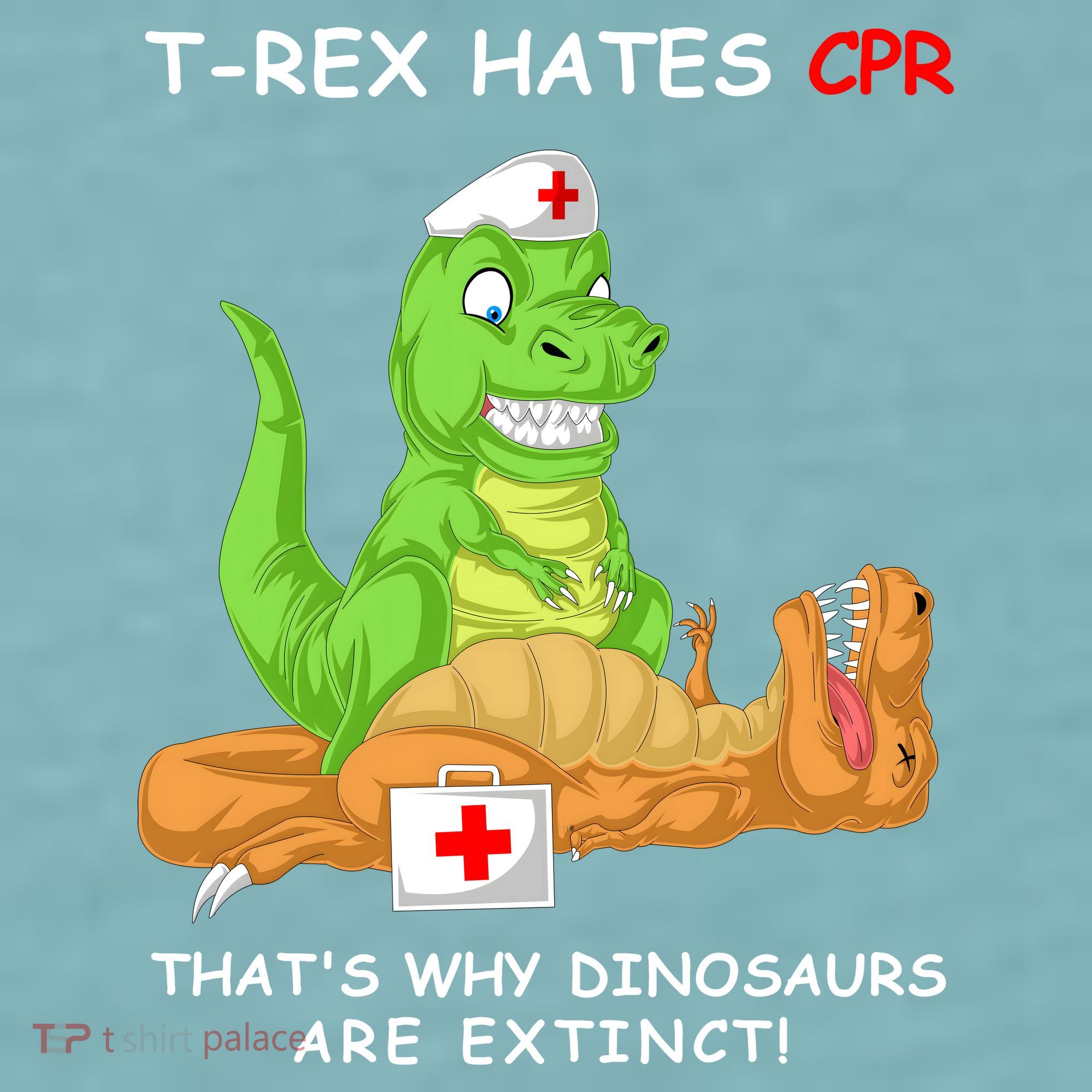 Trex Hates Cpr That's Why Dinosaurs Are Extinct Sueded Cloud Jersey T-Shirt