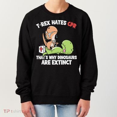 Trex Hates Cpr Dinosaur Nurse Women's Sweatshirt