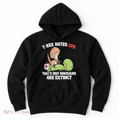 Trex Hates Cpr Dinosaur Nurse Hoodie