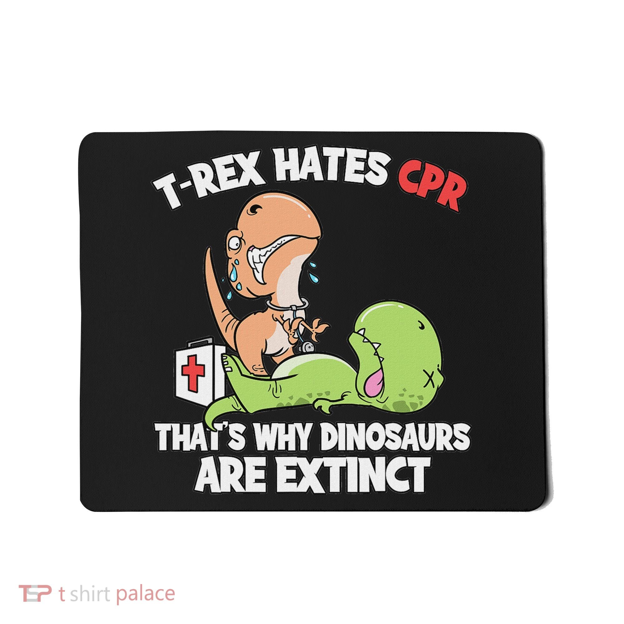 Trex Hates Cpr Dinosaur Nurse Mousepad