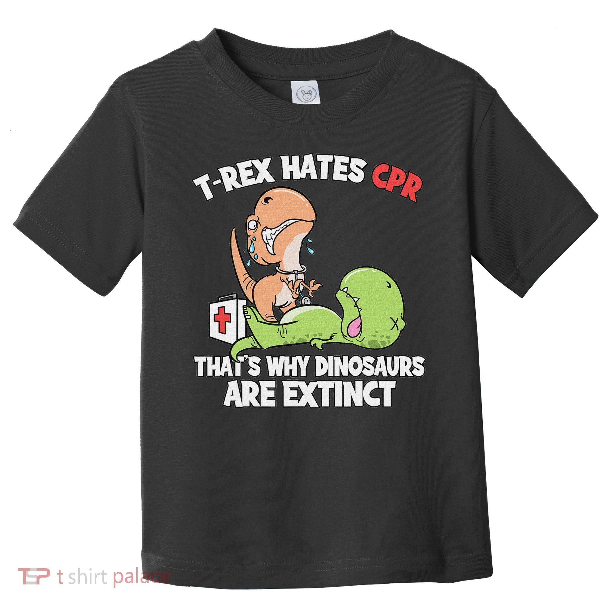 Trex Hates Cpr Dinosaur Nurse Toddler T-Shirt