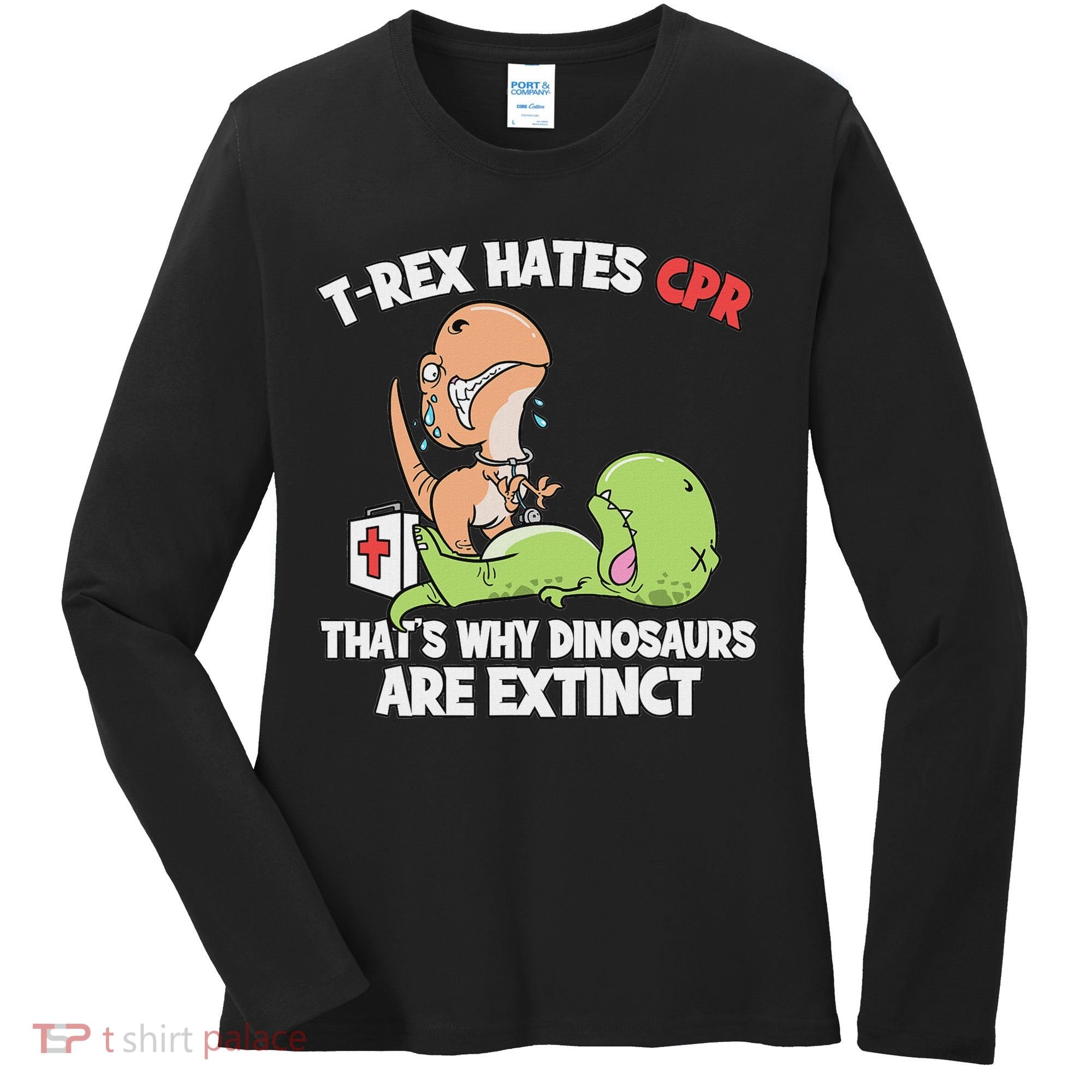 Trex Hates Cpr Dinosaur Nurse Women's Long Sleeve Shirt