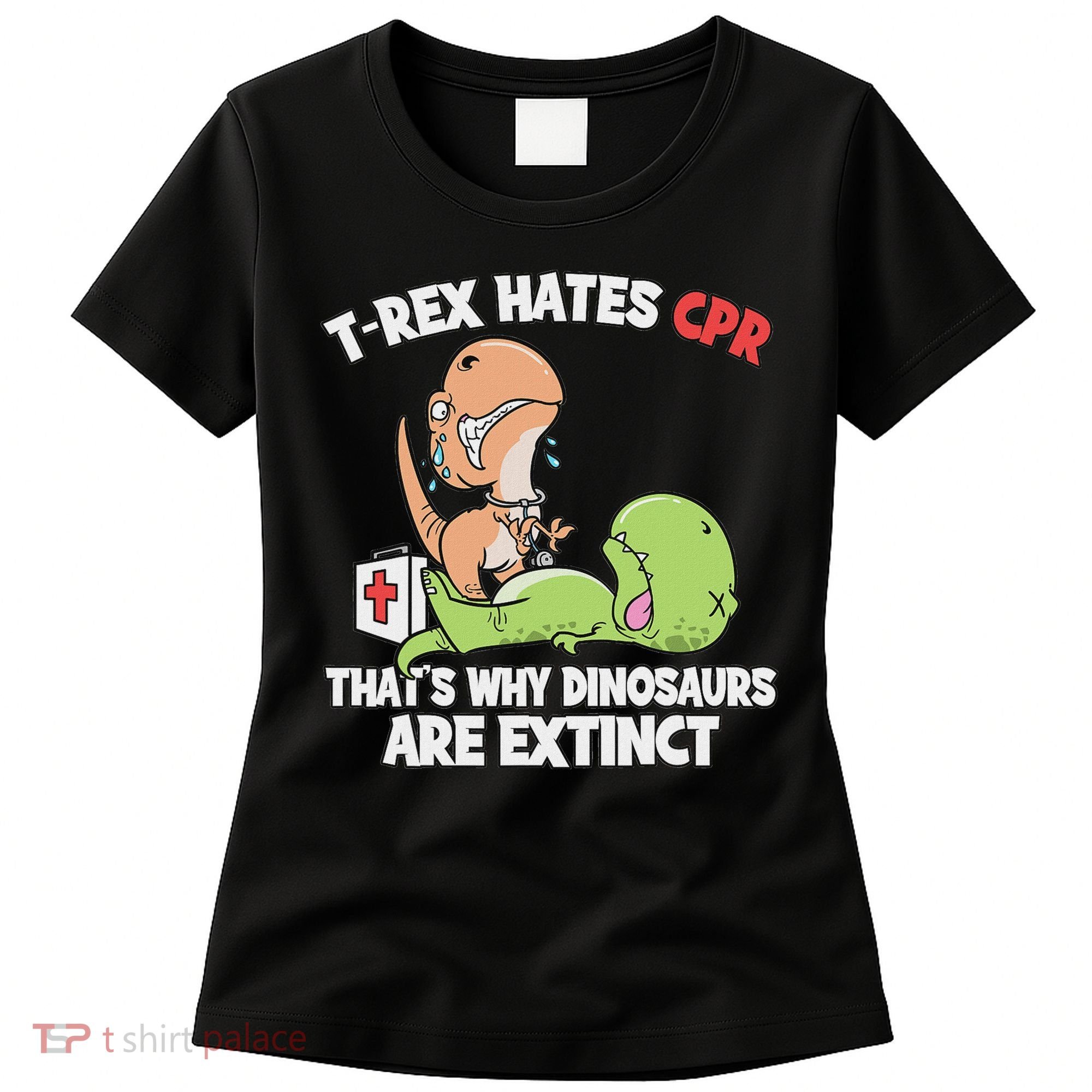 Trex Hates Cpr Dinosaur Nurse Women's T-Shirt