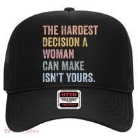 The Hardest Decision A Woman Can Make IsnT Yours Feminist Hat thumb 0
