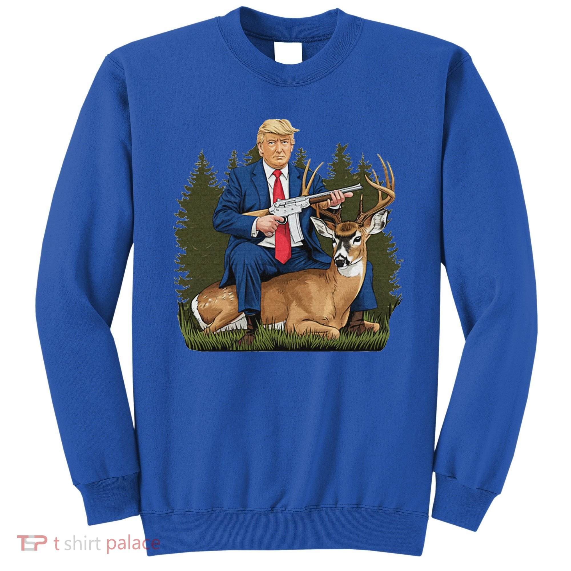 Trump Hunting Deer Sweatshirt