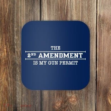 The 2nd Amendment Is My Gun Permit Coaster