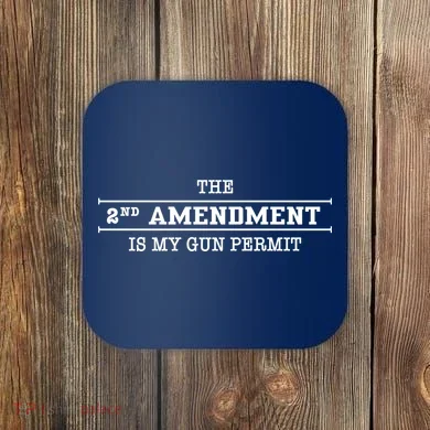 The 2nd Amendment Is My Gun Permit Coaster