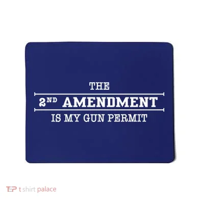 The 2nd Amendment Is My Gun Permit Mousepad