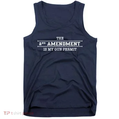 The 2nd Amendment Is My Gun Permit Tank Top