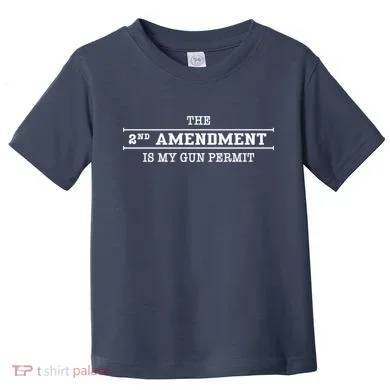 The 2nd Amendment Is My Gun Permit Toddler T-Shirt