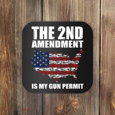 The 2nd Amendment Is My Gun Permit American Gun Flag Coaster