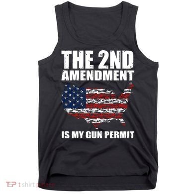 The 2nd Amendment Is My Gun Permit American Gun Flag Tank Top