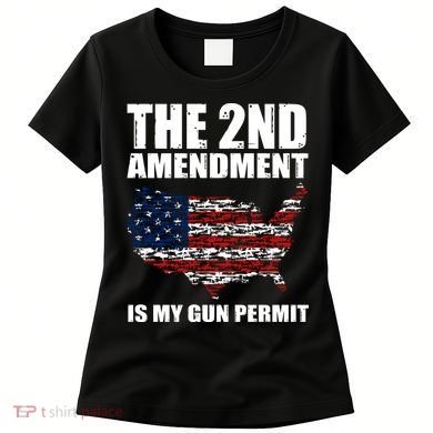 The 2nd Amendment Is My Gun Permit American Gun Flag Women's T-Shirt
