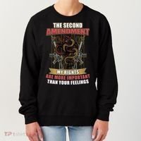 The 2nd Amendment My Rights Are More Important Than Your Feelings Women's Sweatshirt thumb 0