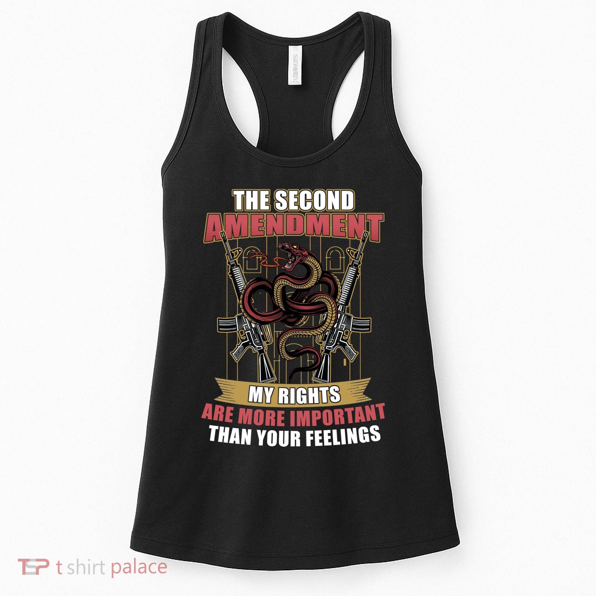 The 2nd Amendment My Rights Are More Important Than Your Feelings Women's Tank Top