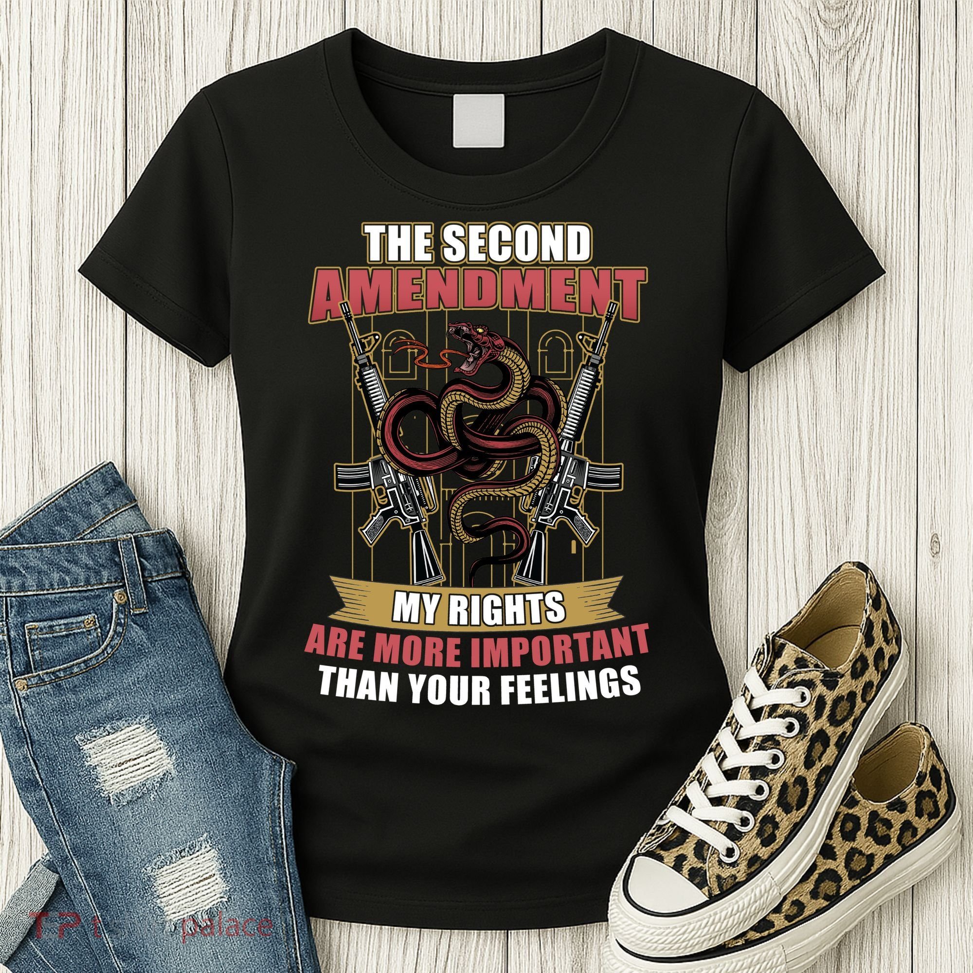 The 2nd Amendment My Rights Are More Important Than Your Feelings Women's T-Shirt
