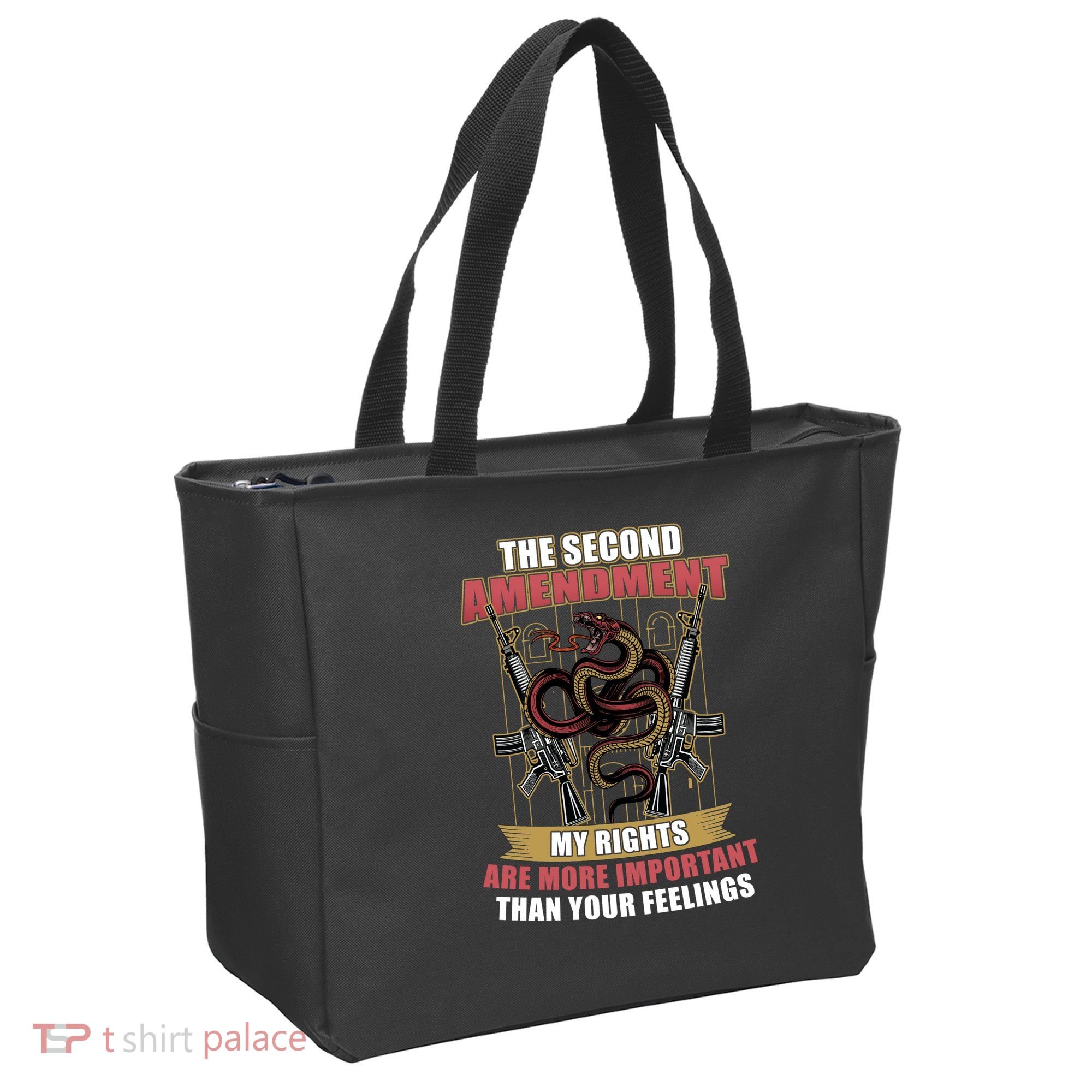 The 2nd Amendment My Rights Are More Important Than Your Feelings Tote Bag