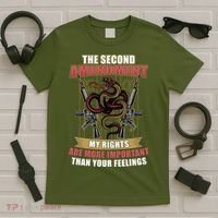 The 2nd Amendment My Rights Are More Important Than Your Feelings T-Shirt thumb 5