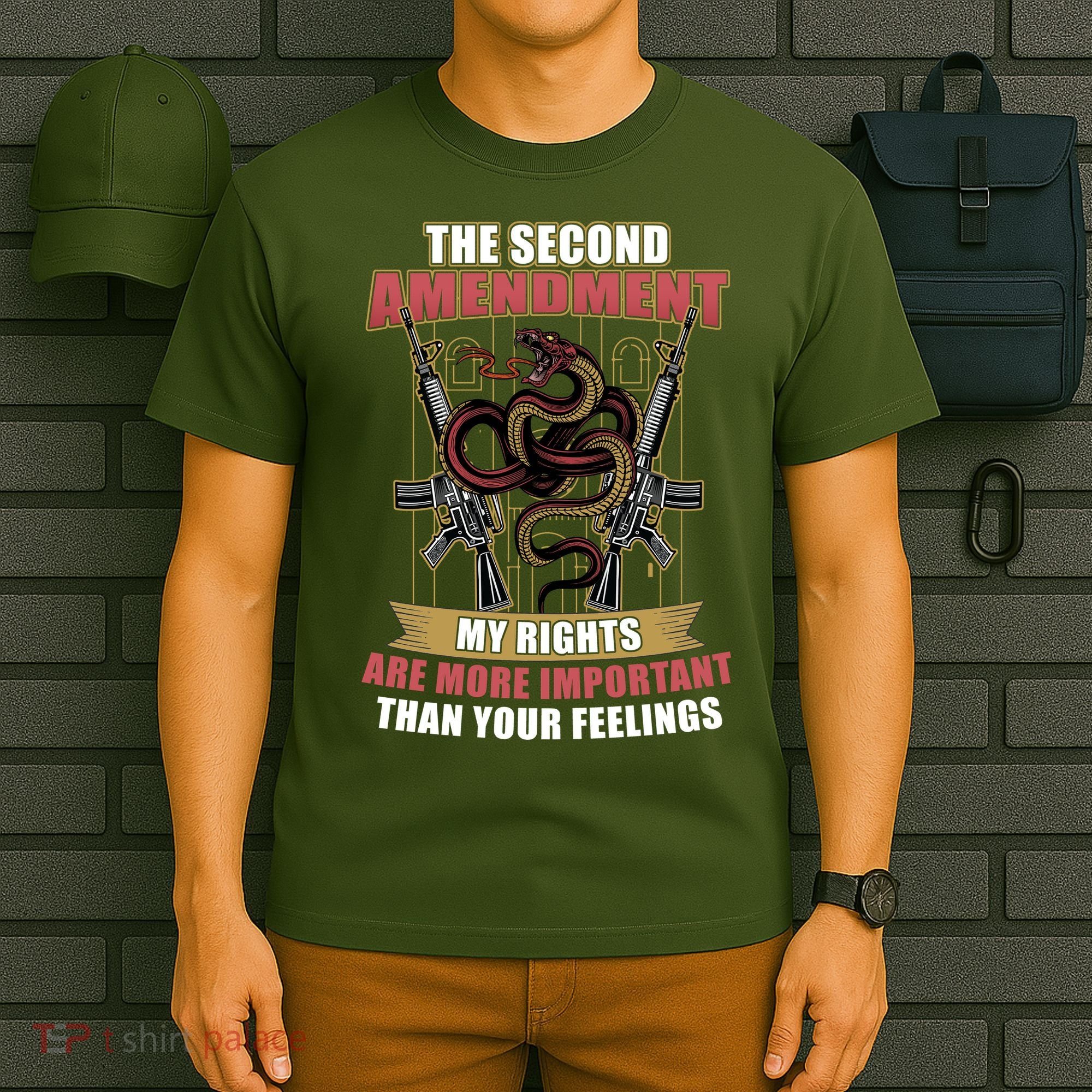 The 2nd Amendment My Rights Are More Important Than Your Feelings T-Shirt
