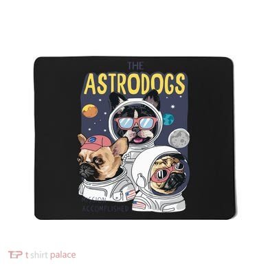 The Astrodogs Astronauts Dogs In Space Mousepad