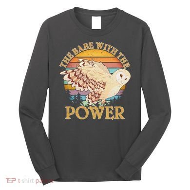 The Babe With The Power Long Sleeve Shirt