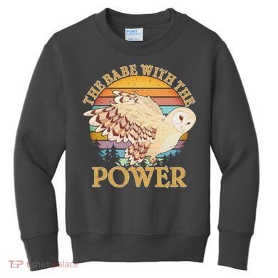 The Babe With The Power Kids Sweatshirt