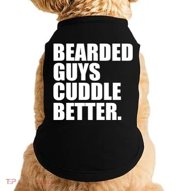 The Bearded Guys Cuddle Better Funny Beard Doggie Tank