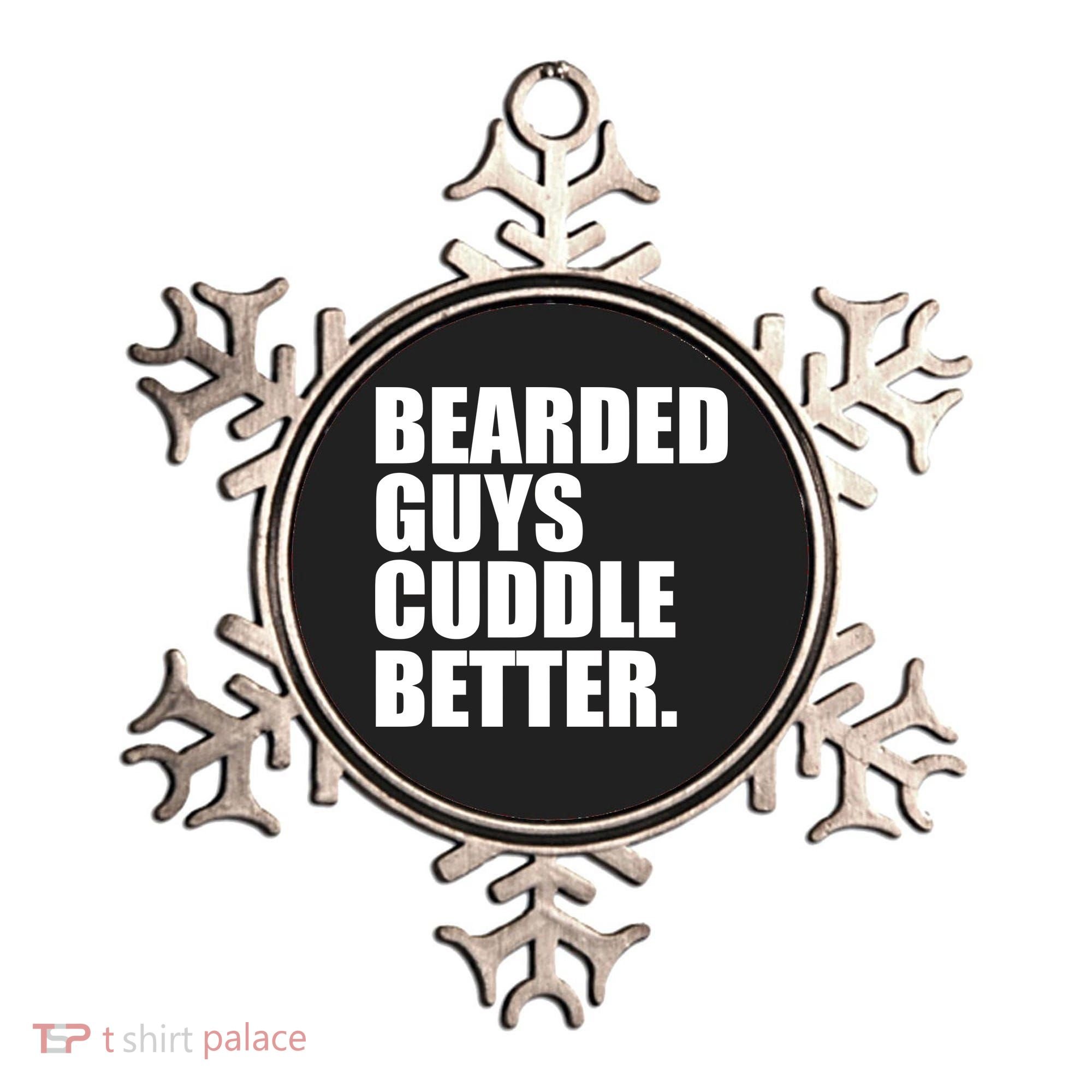 The Bearded Guys Cuddle Better Funny Beard Ornament