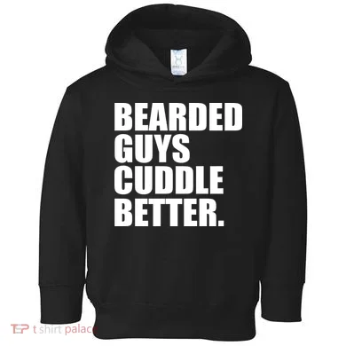 The Bearded Guys Cuddle Better Funny Beard Toddler Hoodie