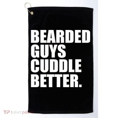 The Bearded Guys Cuddle Better Funny Beard Golf Towel