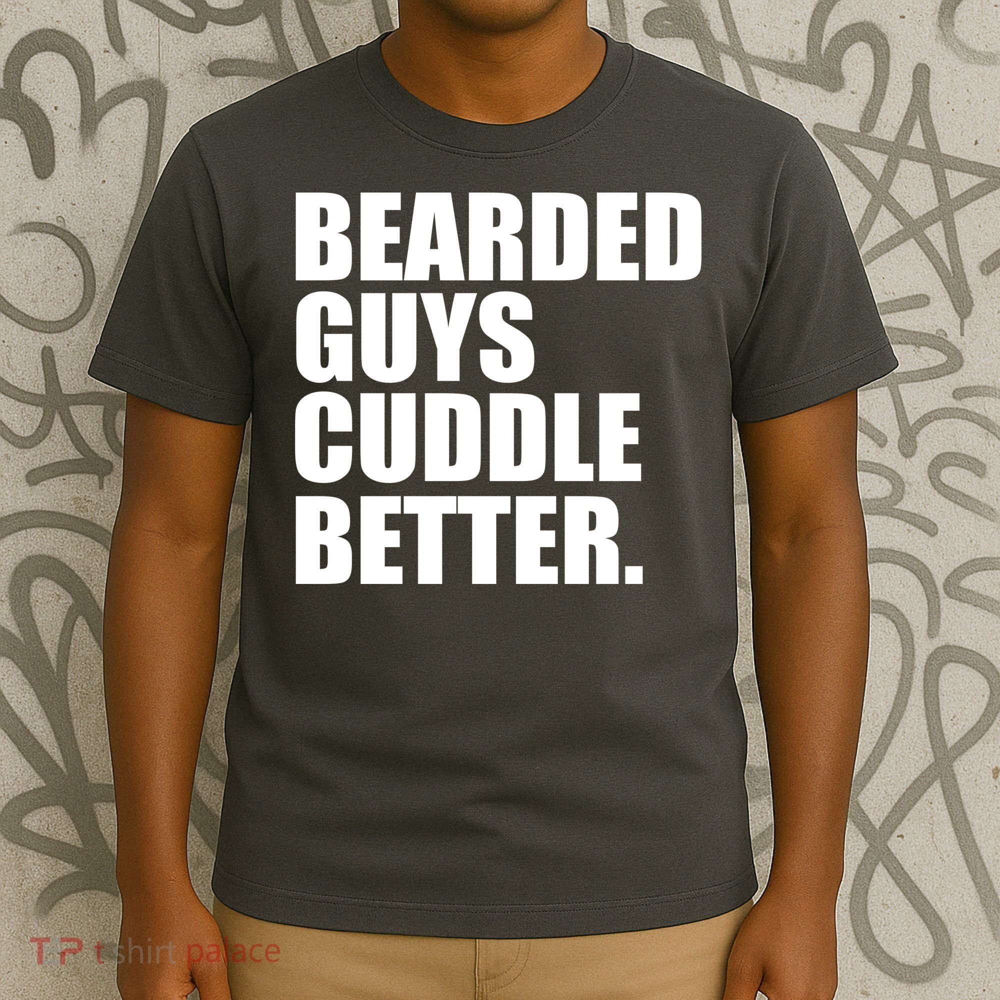The Bearded Guys Cuddle Better Funny Beard T-Shirt