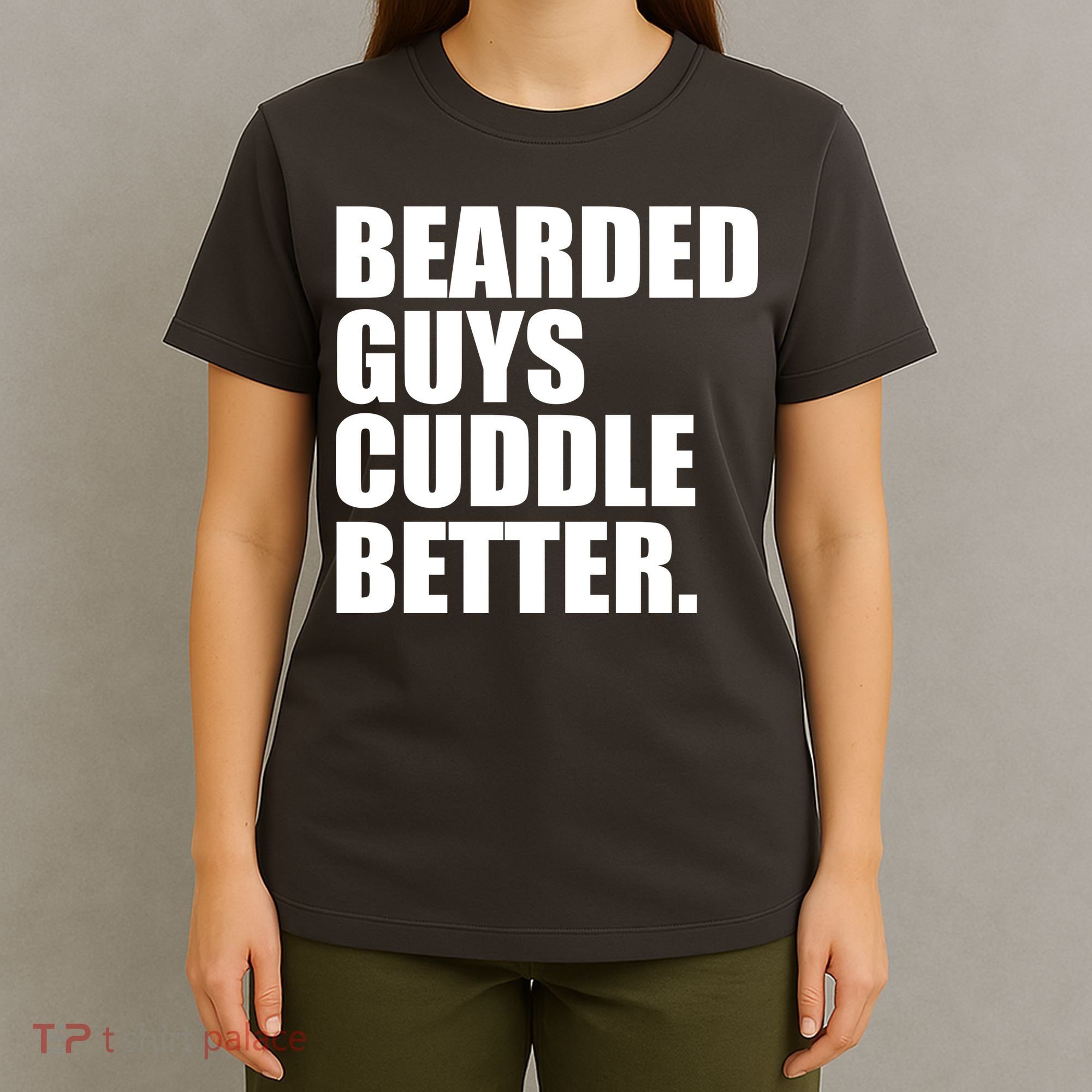 The Bearded Guys Cuddle Better Funny Beard T-Shirt