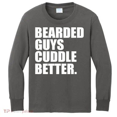 The Bearded Guys Cuddle Better Funny Beard Kids Long Sleeve Shirt