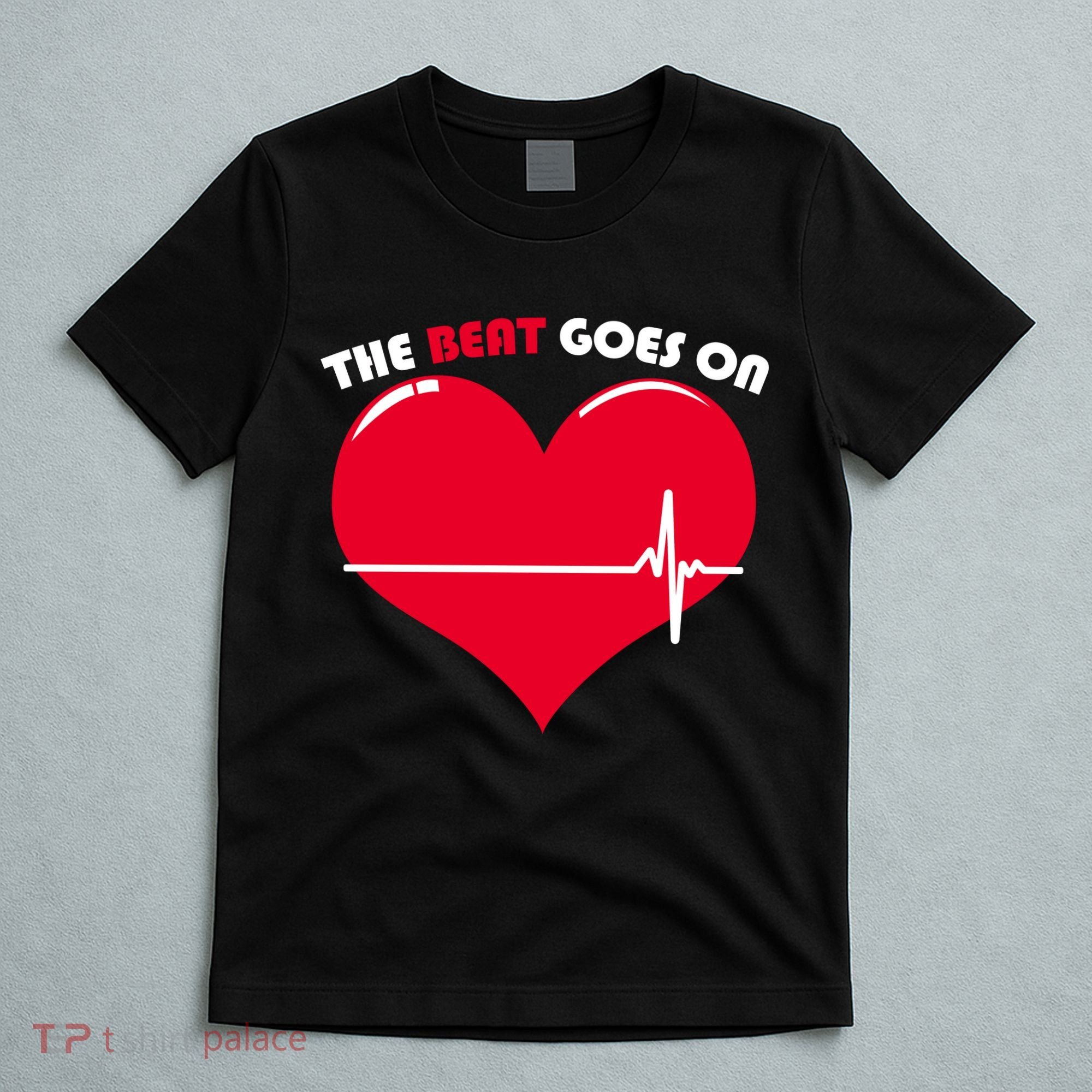 The Beat Goes On Heart Health Awareness T-Shirt