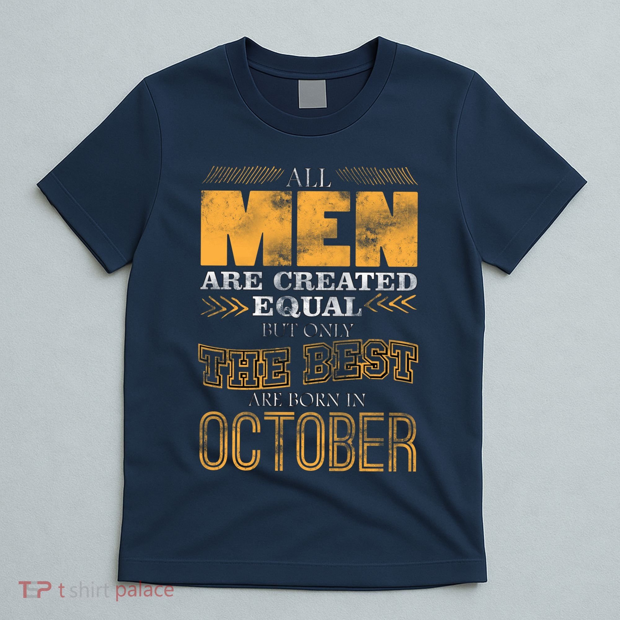 The Best Are Born In October T-Shirt