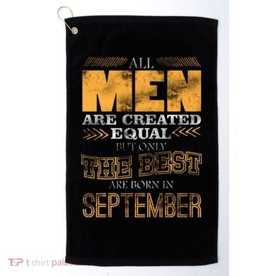 The Best Are Born In September Golf Towel