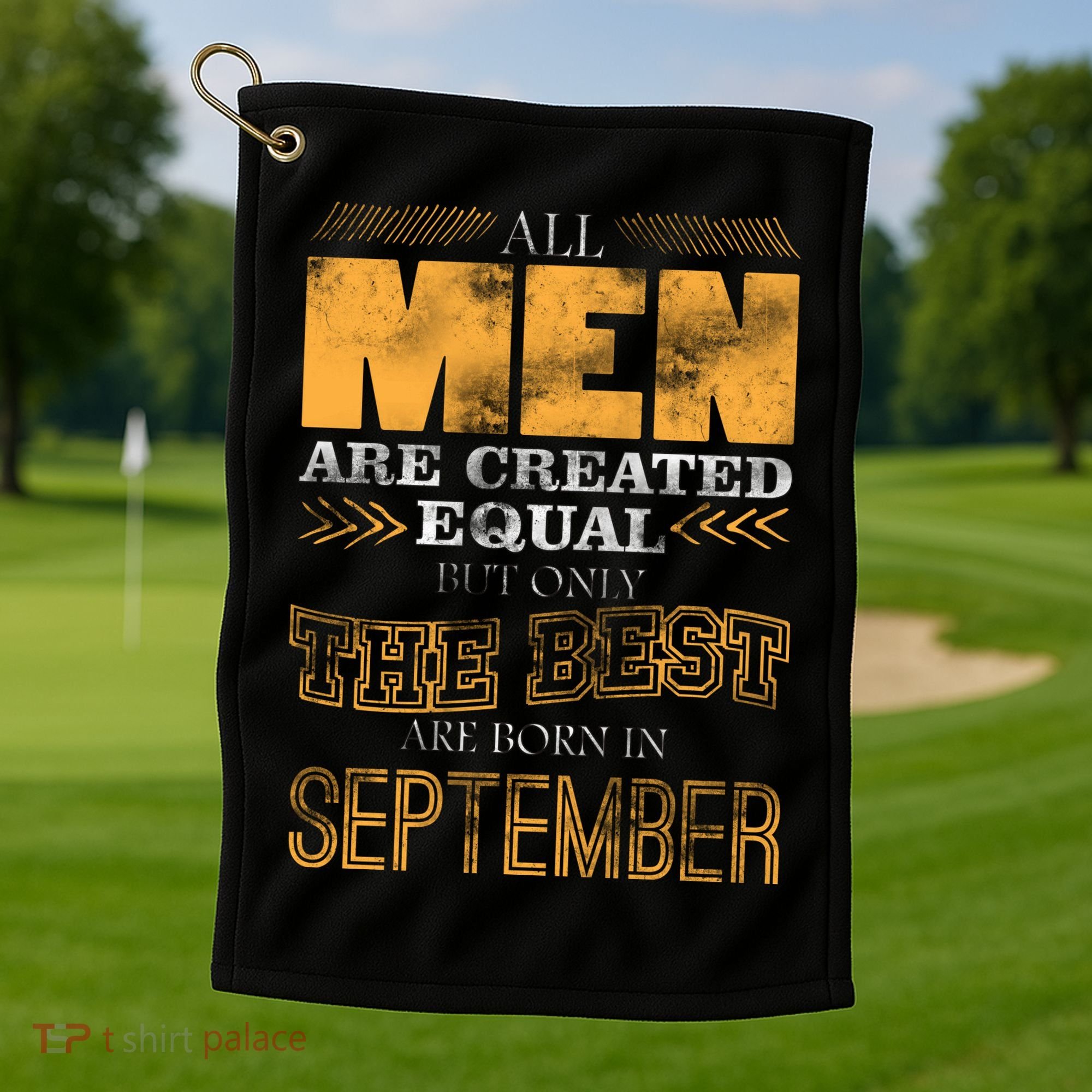 The Best Are Born In September Golf Towel