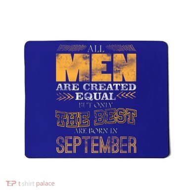 The Best Are Born In September Mousepad