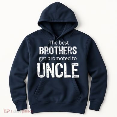 The Best Brothers Get Promoted Uncle Hoodie