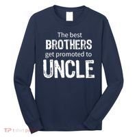 The Best Brothers Get Promoted Uncle Long Sleeve Shirt thumb 0