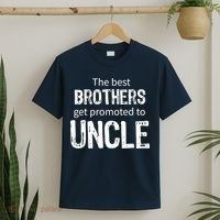 The Best Brothers Get Promoted Uncle T-Shirt thumb 2