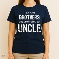 The Best Brothers Get Promoted Uncle T-Shirt thumb 4