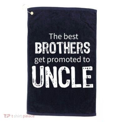 The Best Brothers Get Promoted Uncle Golf Towel