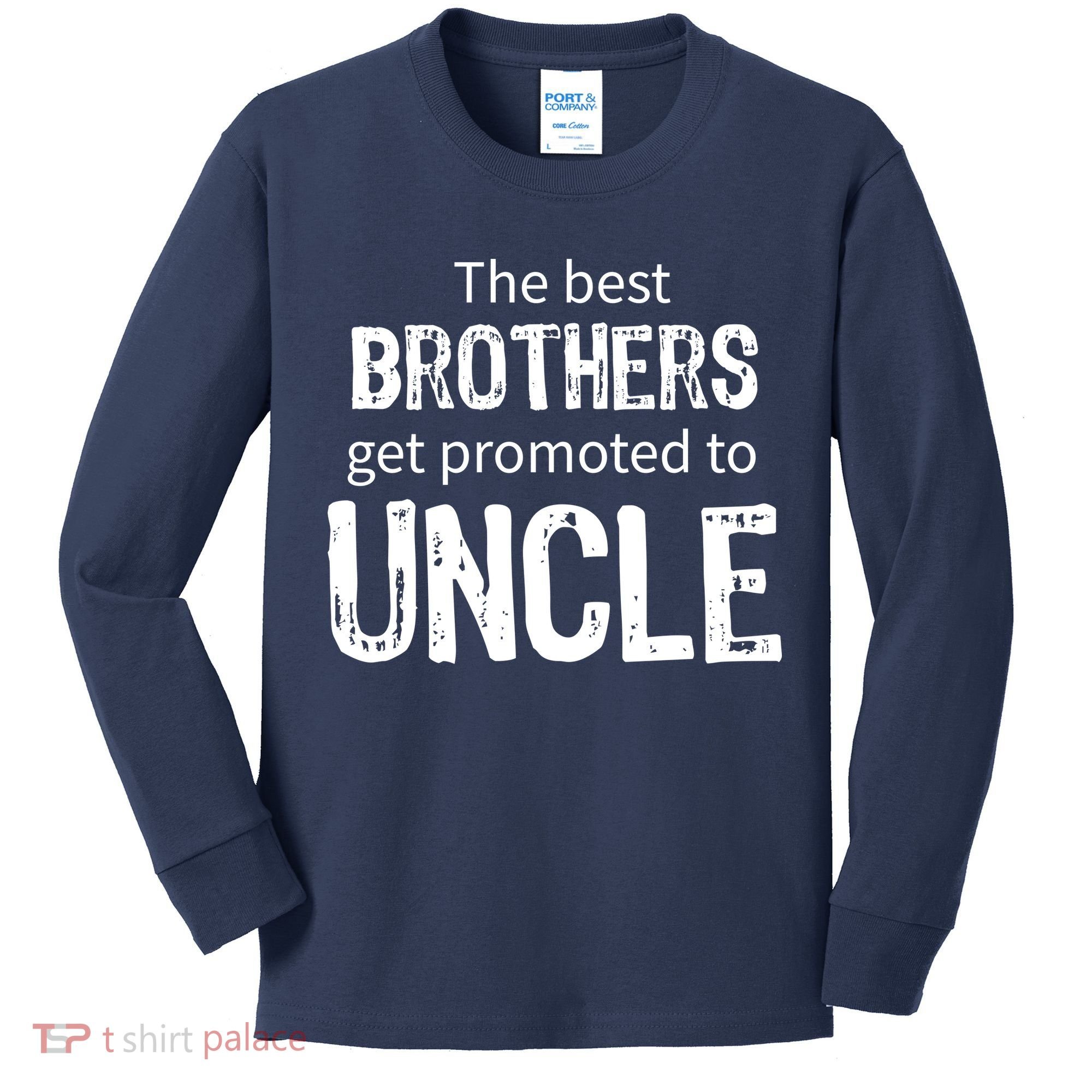The Best Brothers Get Promoted Uncle Kids Long Sleeve Shirt