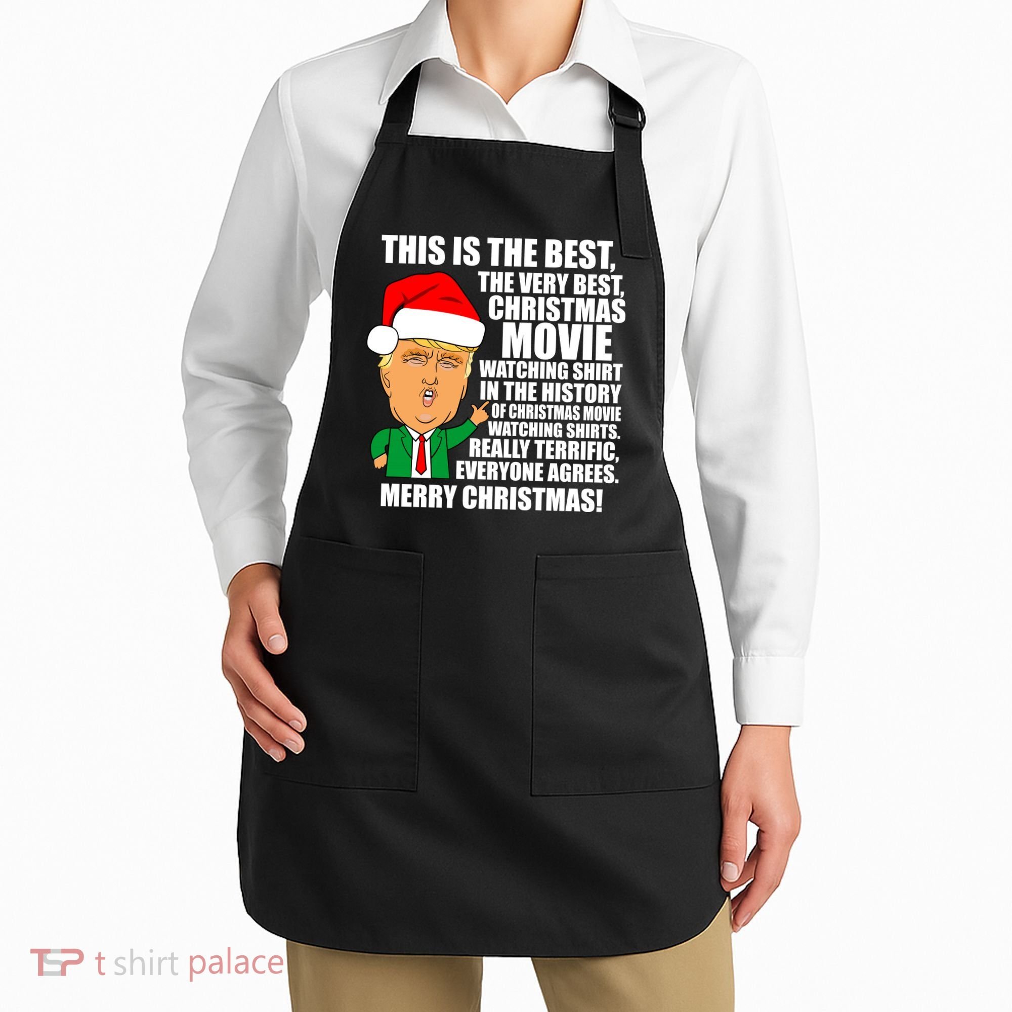 The Best Christmas Movie Watching Shirt Ever Donald Trump Apron
