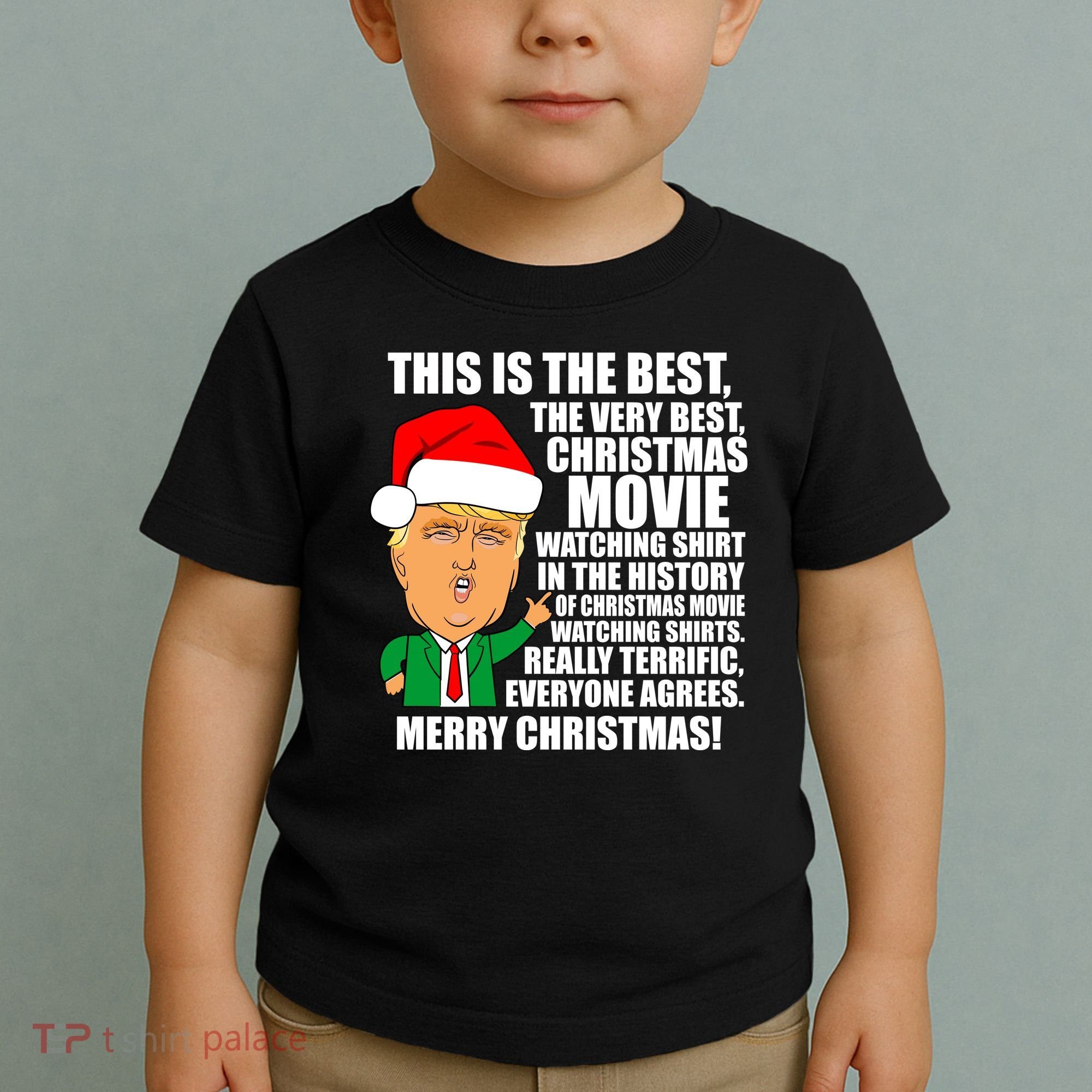 The Best Christmas Movie Watching Shirt Ever Donald Trump Toddler T-Shirt
