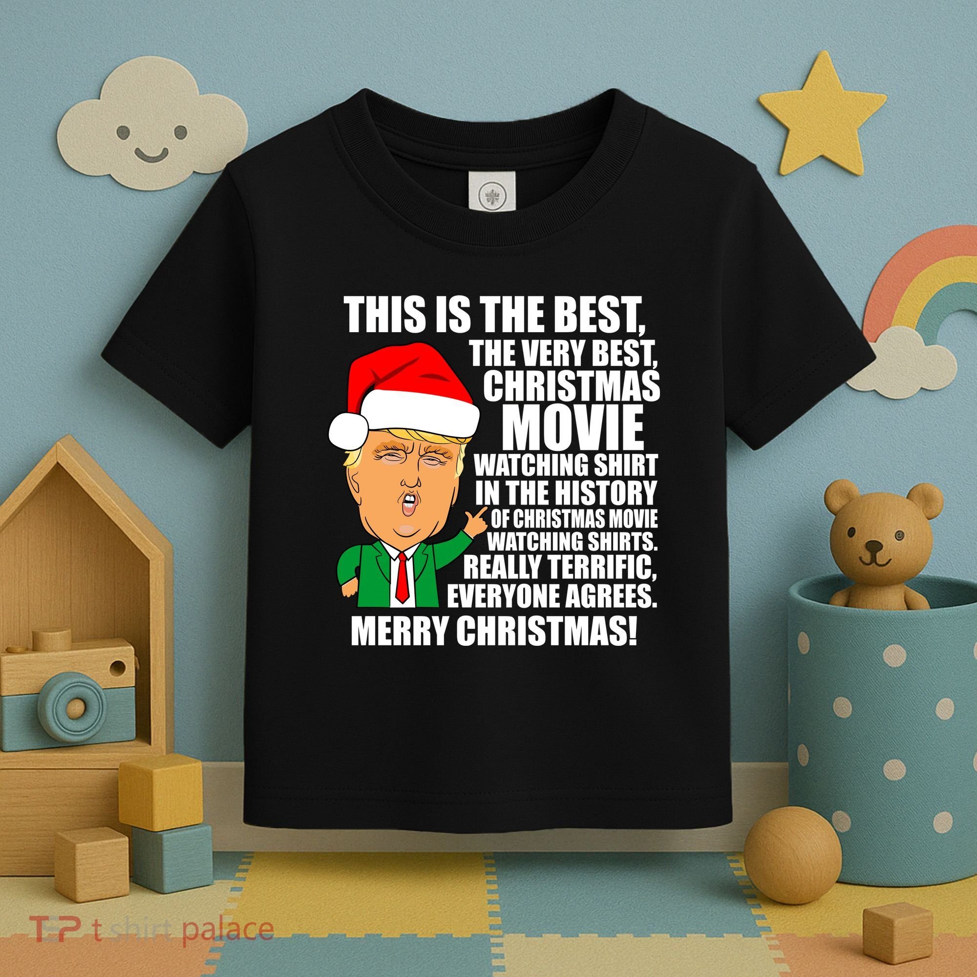 The Best Christmas Movie Watching Shirt Ever Donald Trump Toddler T-Shirt