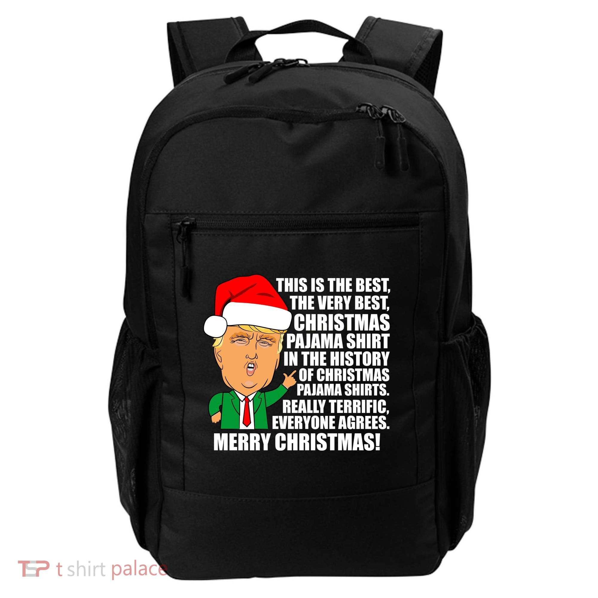 The Best Christmas Pajama Shirt Ever Everyone Agrees Donald Trump Backpack